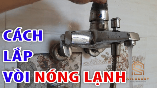 Hình ảnh Hướng dẫn cách lắp đặt vòi sen tắm nóng lạnh ngay tại nhà - Tủ Chậu Lavabo S+ Luxury
